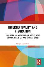 Intertextuality and Figuration: Toni Morrison with Virginia Woolf, Wole Soyinka, Jackie Kay and Akwaeke Emezi