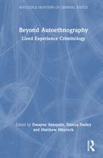 Beyond Autoethnography: Lived Experience Criminology