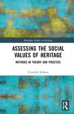 Assessing the Social Values of Heritage: Methods in Theory and Practice