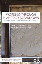 Working Through Planetary Breakdown: Labour, Skill and the Changing Climate