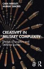 Creativity in Military Complexity: Design, Disruptors and Defence Forces