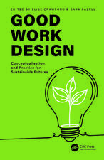 Good Work Design: Conceptualisation and Practice for Sustainable Futures