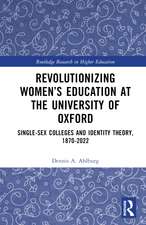 Revolutionizing Women’s Education at the University of Oxford: Single-Sex Colleges and Identity Theory, 1870-2022