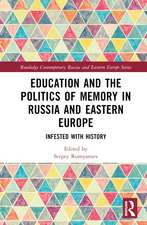 Education and the Politics of Memory in Russia and Eastern Europe