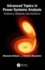 Advanced Topics in Power Systems Analysis: Problems, Methods, and Solutions