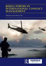 Rising Powers in International Conflict Management: Converging and Contesting Approaches