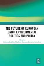 The Future of European Union Environmental Politics and Policy