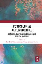Postcolonial Aeromobilities: Branding, Cultural Governance, and Tourism Imageries
