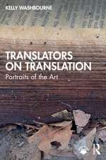 Translators on Translation: Portraits of the Art