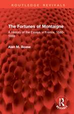 The Fortunes of Montaigne: A History of the Essays in France, 1580–1669