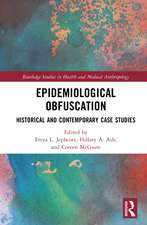 Epidemiological Obfuscation: Historical and Contemporary Case Studies
