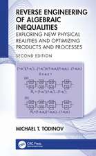 Reverse Engineering of Algebraic Inequalities: Exploring New Physical Realities and Optimizing Products and Processes