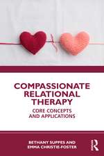Compassionate Relational Therapy: Core Concepts and Applications