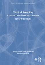 Classical Recording: A Practical Guide in the Decca Tradition