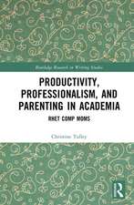 Productivity, Professionalism, and Parenting in Academia