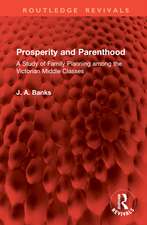 Prosperity and Parenthood: A Study of Family Planning among the Victorian Middle Classes