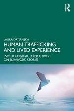 Human Trafficking and Lived Experience: Psychological Perspectives on Survivors’ Stories