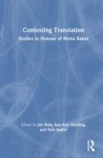 Contesting Translation: Studies in Honour of Mona Baker