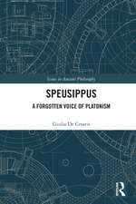 Speusippus: A Forgotten Voice of Platonism
