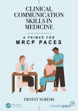 Clinical Communication Skills in Medicine: A Primer for MRCP PACES