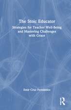 The Stoic Educator: Strategies for Teacher Well-Being and Mastering Challenges with Grace