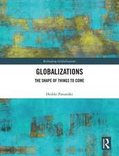 Globalizations: The Shape of Things to Come