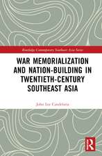 War Memorialization and Nation-Building in Twentieth-Century Southeast Asia