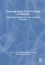 Exploring Racial Code-Switching in Education: Unapologetic Perspectives and Actionable Strategies