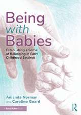 Being with Babies: Establishing a Sense of Belonging in Early Childhood Settings