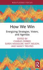 How We Win: Energizing Strategies, Voters, and Agendas