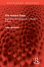 The Inward Gaze: Masculinity and Subjectivity in Modern Culture