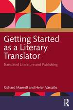 Getting Started as a Literary Translator: Translated Literature and Publishing