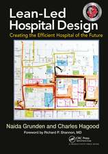 Lean-Led Hospital Design: Creating the Efficient Hospital of the Future