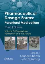 Pharmaceutical Dosage Forms - Parenteral Medications: Volume 3: Regulations, Validation and the Future