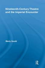 Nineteenth-Century Theatre and the Imperial Encounter