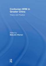 Confucian HRM in Greater China: Theory and Practice