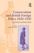 Conservatism and British Foreign Policy, 1820–1920