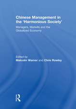 Chinese Management in the 'Harmonious Society': Managers, Markets and the Globalized Economy