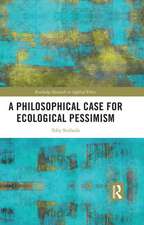 A Philosophical Case for Ecological Pessimism