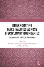 Interrogating Marginalities across Disciplinary Boundaries: Colonial and Post-Colonial India