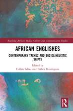African Englishes: Contemporary Trends and Sociolinguistic Shifts