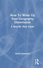 How To Write Up Your Geography Dissertation: A Step-By -Step Guide