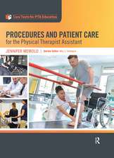 Procedures and Patient Care for the Physical Therapist Assistant