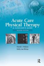 Acute Care Physical Therapy: A Clinician’s Guide