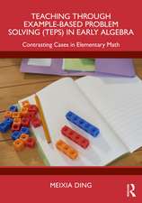 Teaching Through Example-Based Problem Solving (TEPS) in Early Algebra: Contrasting Cases in Elementary Math