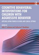 Cognitive Behavioral Interventions for Children with Aggressive Behavior: Applying Coping Power in School and Clinical Settings