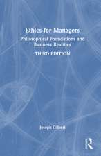 Ethics for Managers: Philosophical Foundations and Business Realities