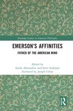 Emerson’s Affinities: Father of the American Mind