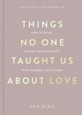 Things No One Taught Us About Love