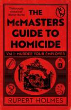 Murder Your Employer: The McMasters Guide to Homicide